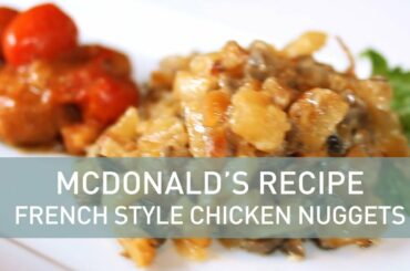 McDonald's Recipe: French Style Chicken Nuggets