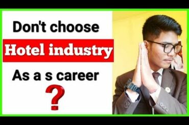 Dont choose Hotel industry as a career  ? Reality of Your Growth 🔥🔥🔥