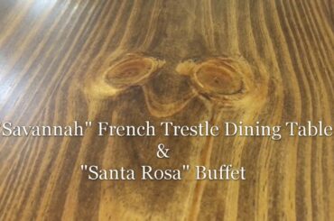 "Savannah" French Trestle Dining Table & "Santa Rosa" Buffet