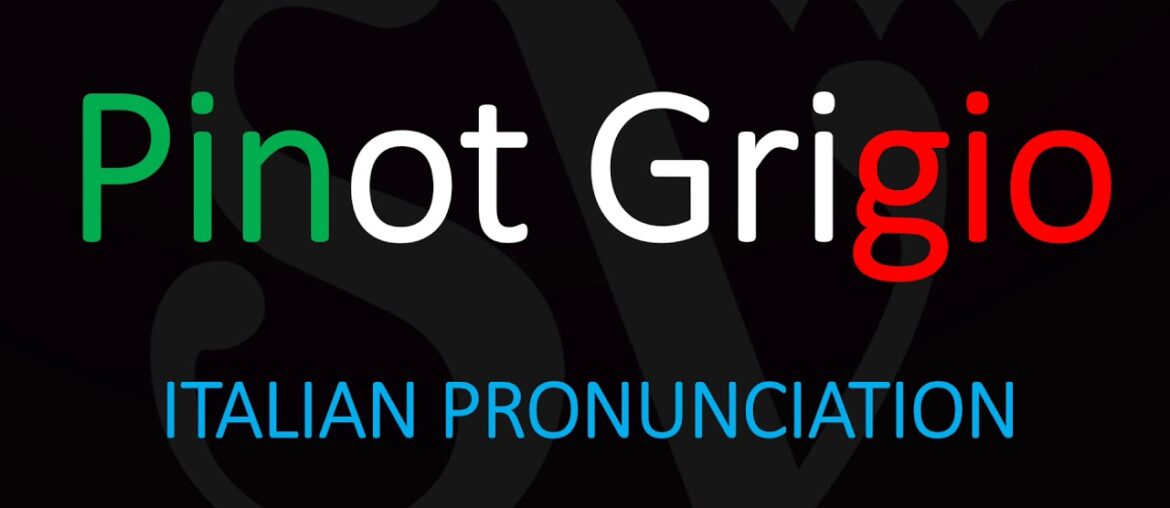 How to Pronounce Pinot Grigio? (CORRECTLY)