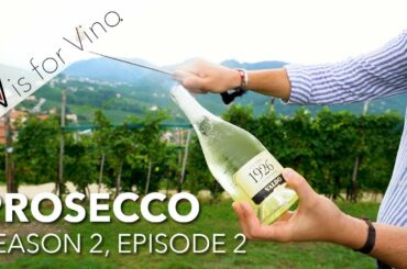 Learn Sparkling Wine, Food & Culture in PROSECCO, ITALY – V is for Vino (EPISODE 202)