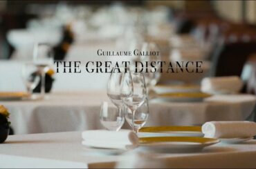Chef Guillaume Galliot | THE GREAT DISTANCE