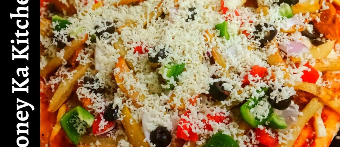 Fries Pizza | French Fries Pizza | Chicken Tikka Fries Pizza | Detailed Recipe | By Honey Ka Kitchen