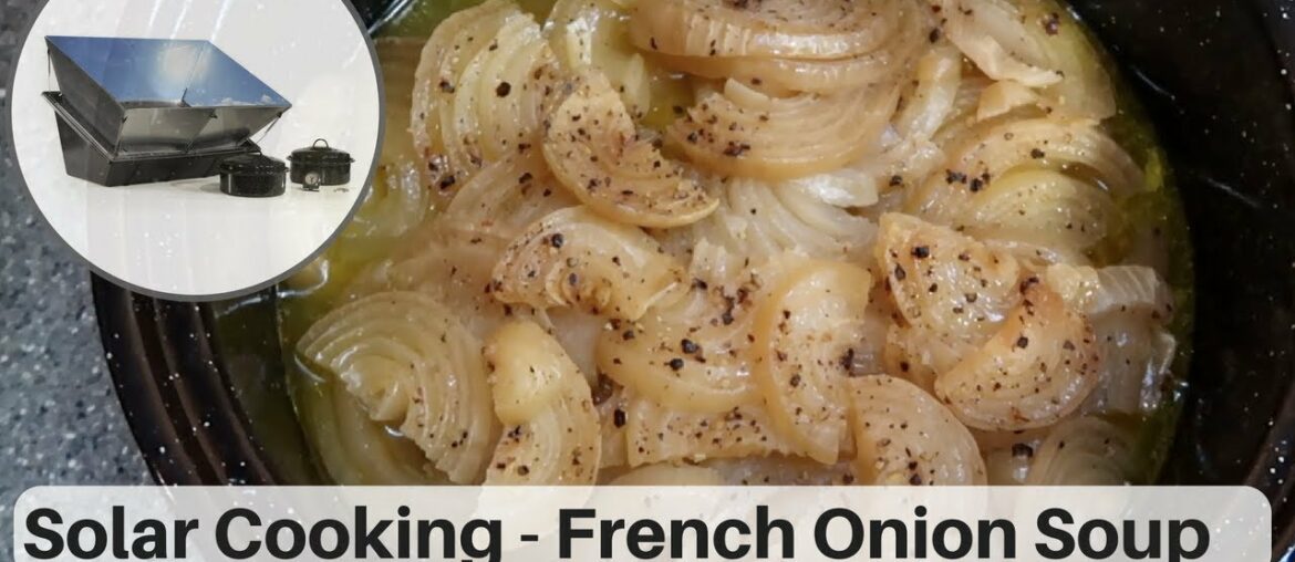 Solar Cooking Recipes | French Onion Soup | Sailing Britican Solar Cooking Recipes | French Onion Soup | Sailing Britican