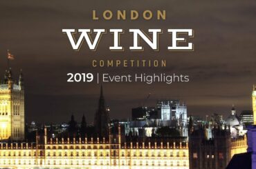 London Wine Competitions 2019 : Event Highlights