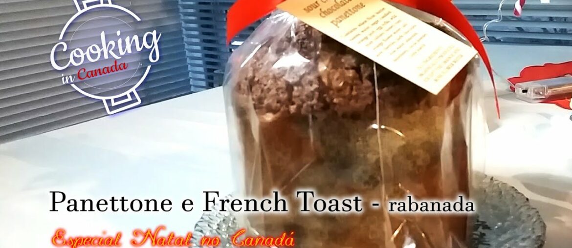 Panettones e French Toast (rabanada) no Canada. Panettones and French Toast in Canada Panettones e French Toast (rabanada) no Canada. Panettones and French Toast in Canada