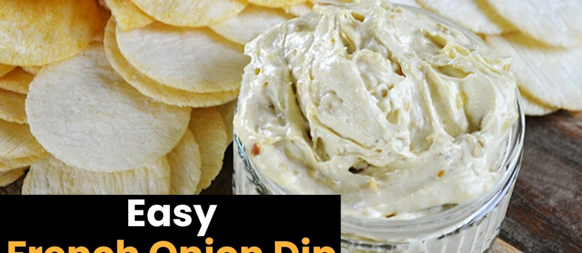 Easy French Onion Dip Easy French Onion Dip