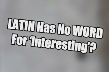 Latin has no word for ‘interesting’? | 20 Silly Facts