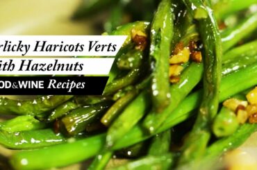 Garlicky Haricots Verts with Hazelnuts | Food & Wine Recipes