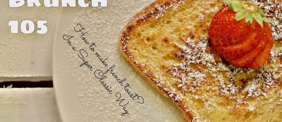 french toast recipe | brunch recipes | perfect brunch | tasty foods | 4k | Brunch 101 french toast recipe | brunch recipes | perfect brunch | tasty foods | 4k | Brunch 101