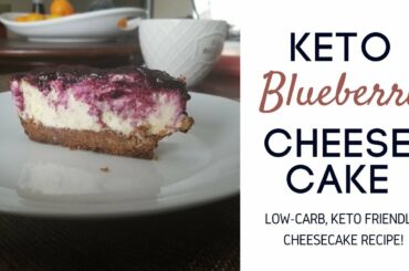 KETO RECIPES | Keto Blueberry Cheesecake, How to Make Low Carb Cheesecake Recipe