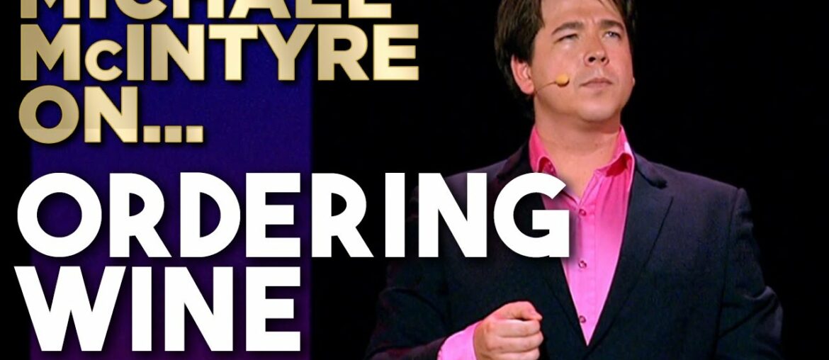 "Yes, That's Wine!" | Michael McIntyre
