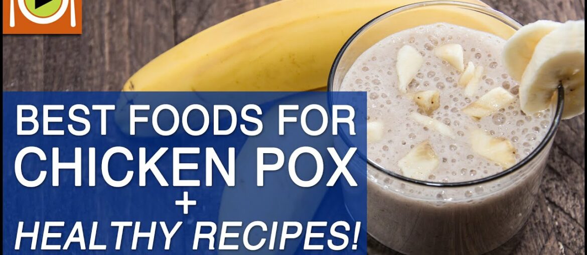 Best Foods for Chicken Pox | Healthy Recipes