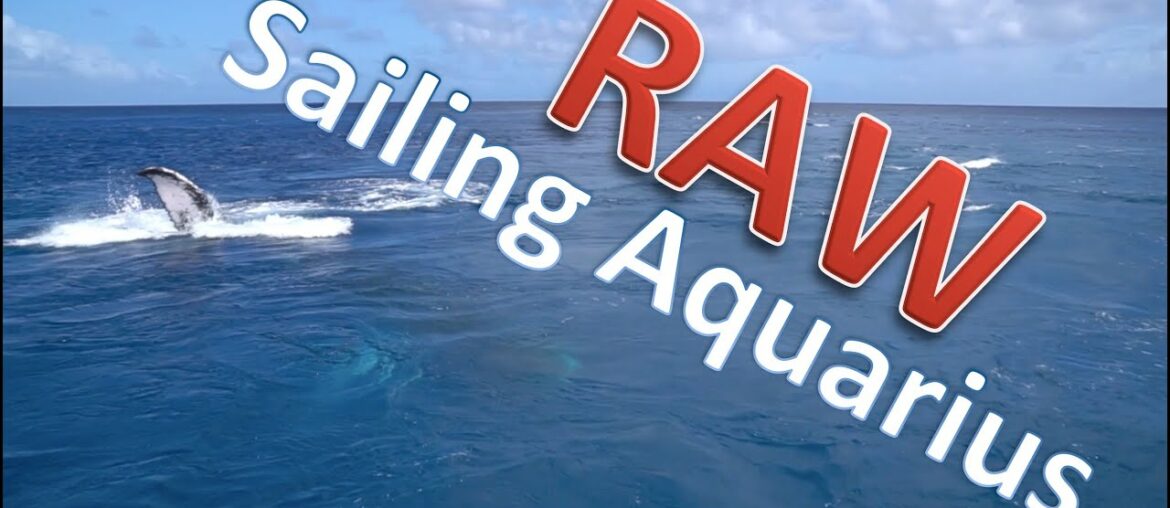 Sailing Aquarius RAW – Unedited footage – Leaving Maupihaa, French Polynesia Sailing Aquarius RAW - Unedited footage - Leaving Maupihaa, French Polynesia