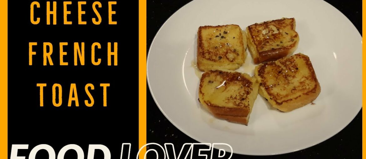 Cheese French Toast Recipe | Breakfast Recipe | Food Lover Pakistan