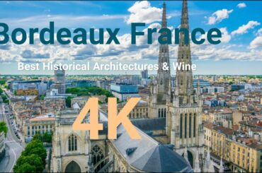 Bordeaux, Nouvelle-Aquitaine (France) in 4K |  Best Historical Architectural  Location & Wine