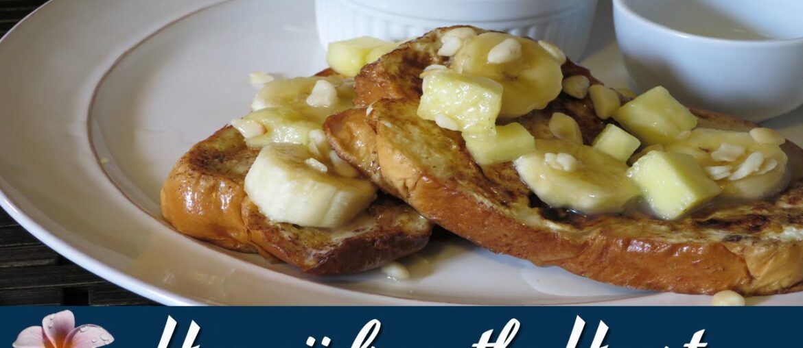 Recipes with Aloha – Hawaiian Style French Toast Recipes with Aloha - Hawaiian Style French Toast