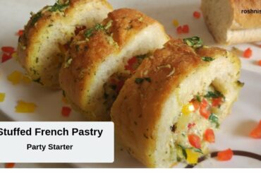 Stuffed French Pastry I Party Starter I Kids Recipes I roshniscuisine