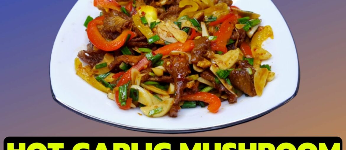 Hot Garlic Mushroom Recipe - Easy To Make