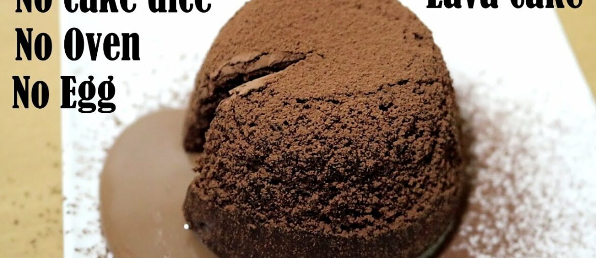 LAVA CAKE RECIPE WITHOUT OVEN & EGG LAVA CAKE RECIPE WITHOUT OVEN & EGG