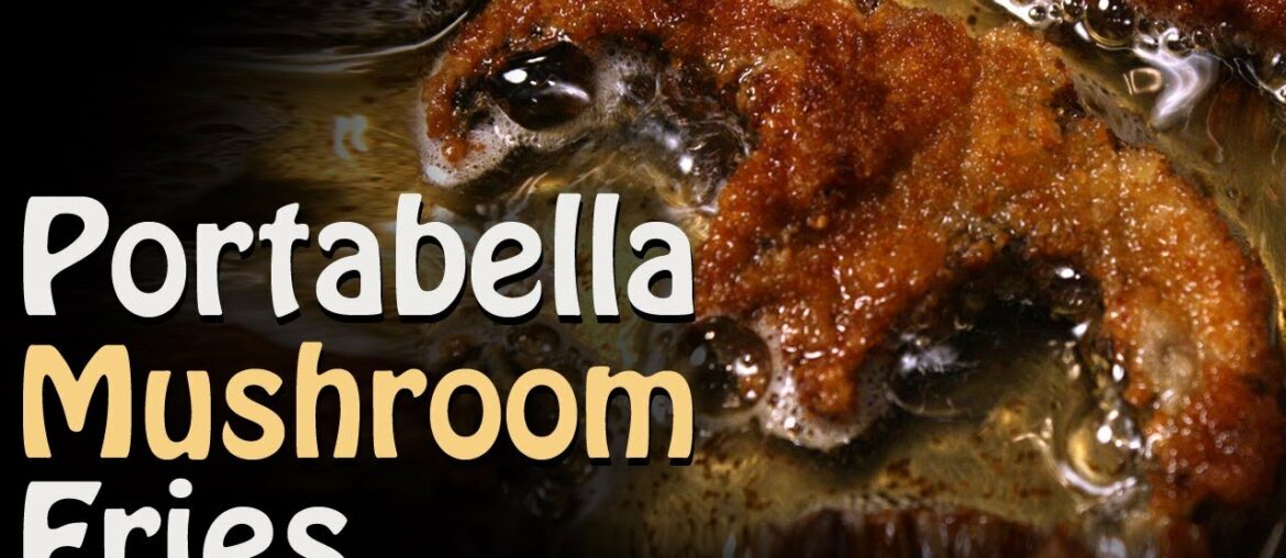 Best Portabella Mushroom Fries - Recipe