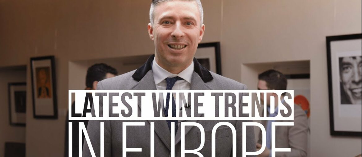 Latest Wine Trends in Europe Latest Wine Trends in Europe