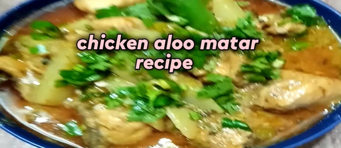 How to make chicken aloo matar recipe//aloo matar chicken recipe food cooking &