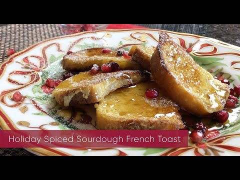 Holiday Spiced Sourdough French Toast Holiday Spiced Sourdough French Toast