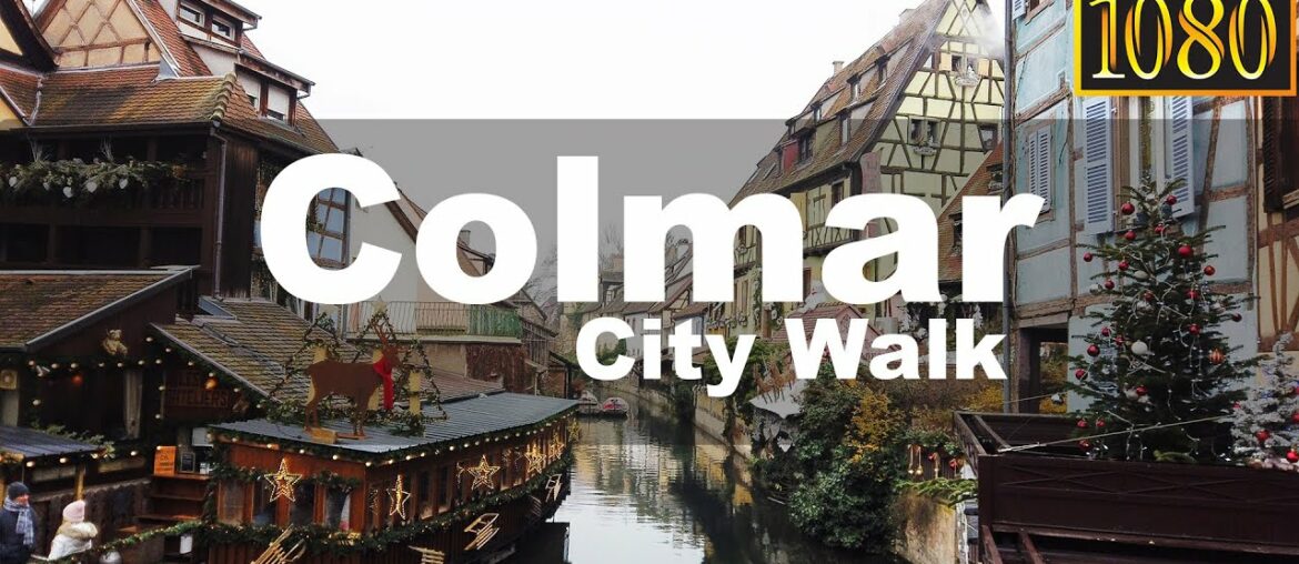 WALKING IN LITTLE VENICE, COLMAR, FRANCE