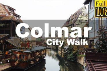 WALKING IN LITTLE VENICE, COLMAR, FRANCE