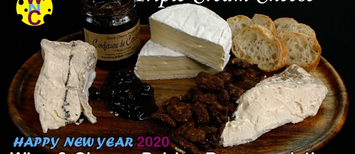 What Pairs with Triple Cream Cheese & Brie Cheese | Whine & Cheeze Ep. 104 | 2020 Happy New Year! What Pairs with Triple Cream Cheese & Brie Cheese | Whine & Cheeze Ep. 104 | 2020 Happy New Year!