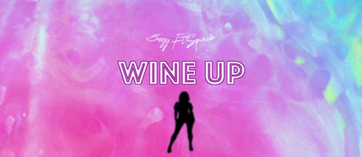 Breezy Ft Spanish - Wine Up {Grenada Dancehall 2019}