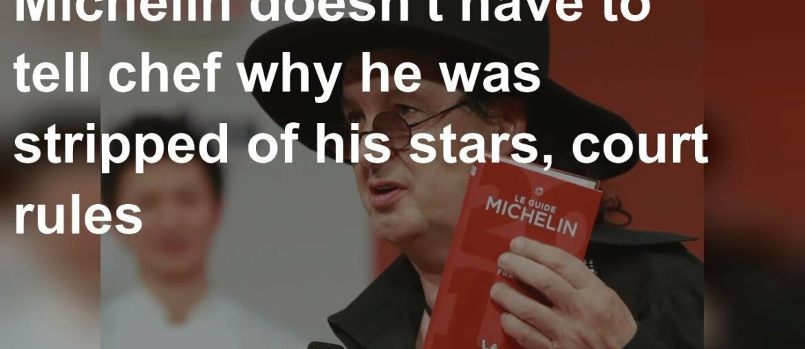 Michelin doesn't have to tell chef why he was stripped of his stars, court rules