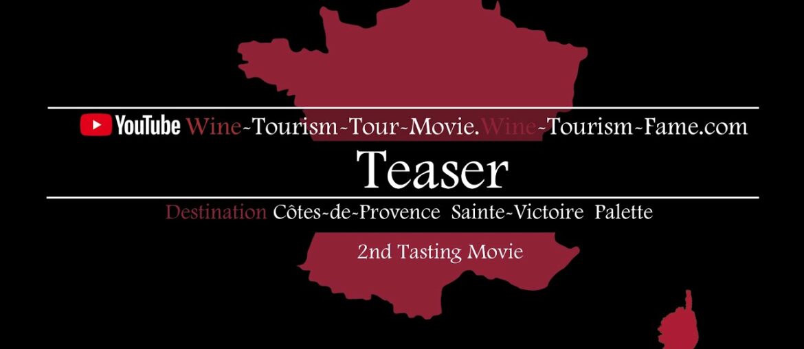 Teaser Wine Tourism Fame 2nd Step Wine Tourism Tour Movie Côtes-de-Provence Sainte-Victoire Palette Teaser Wine Tourism Fame 2nd Step Wine Tourism Tour Movie Côtes-de-Provence Sainte-Victoire Palette