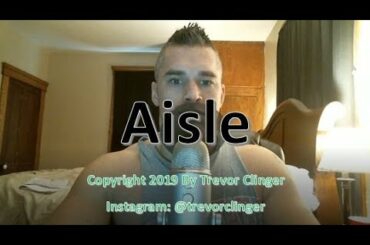 How To Pronounce Aisle