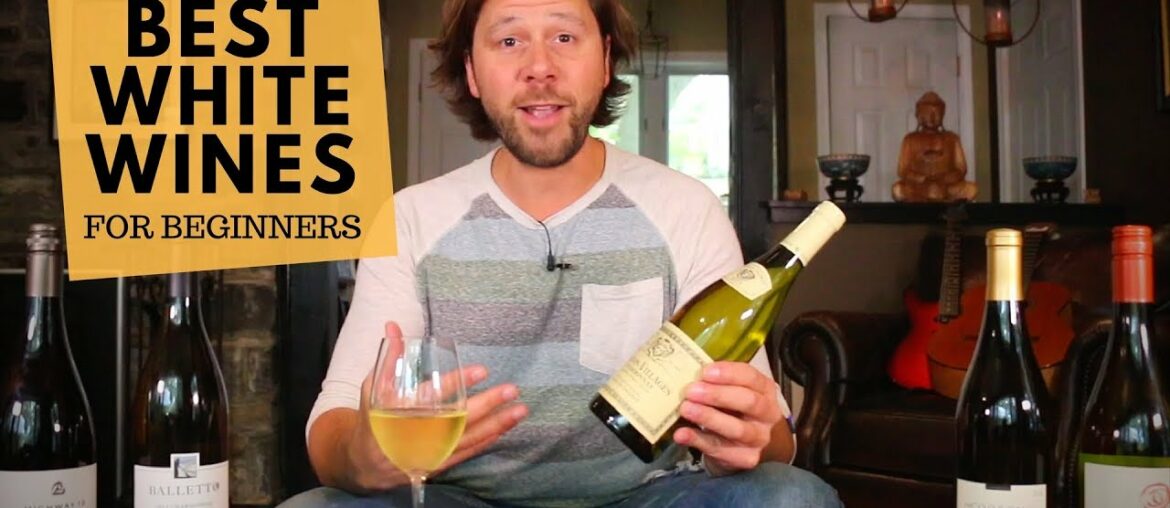 The Best White Wines For Beginners (Series): #1 Chardonnay The Best White Wines For Beginners (Series): #1 Chardonnay