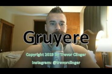 How To Pronounce Gruyere