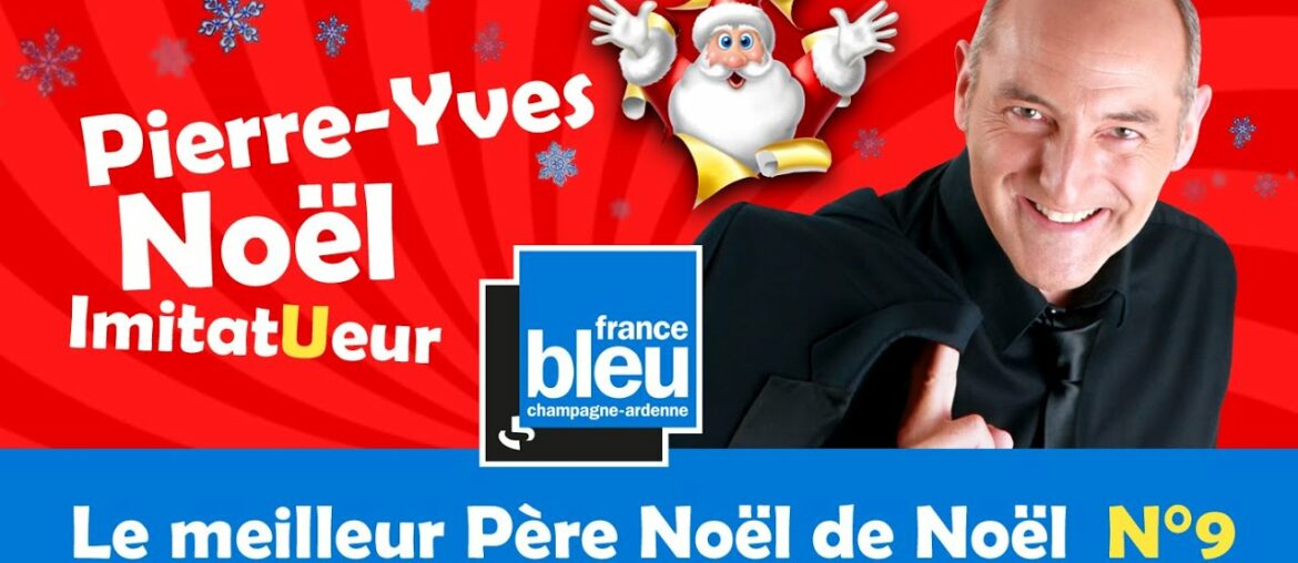 Le meilleur Père Noël de Noël N°9 du 02/01/2020 - France Bleu Champagne-Ardenne
