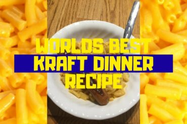 Worlds Best Kraft Dinner Recipe!