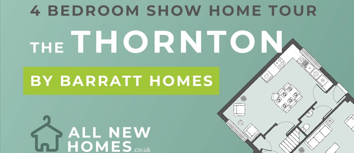Barratt Thornton 4 Bedroom Show Home Tour (4K) All New Homes Barratt Thornton 4 Bedroom Show Home Tour (4K) All New Homes
