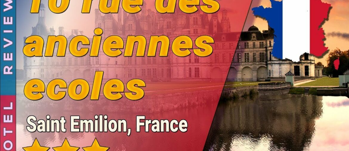 10 rue des anciennes ecoles hotel review | France in Saint Emilion | France Hotels