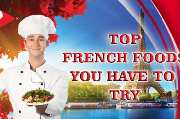 Top French foods you have to try