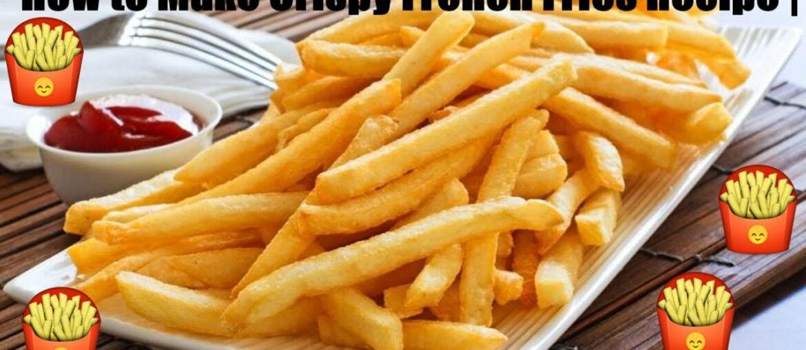 How to Make Crispy French Fries Recipe | Homemade Perfect French Fries Recipe |