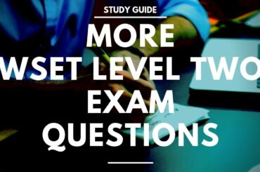 WSET Level 2 Exam Questions - More of what to expect at Level Two
