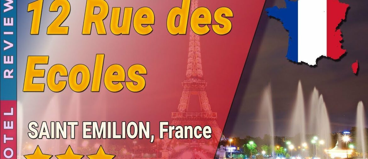 12 Rue des Ecoles hotel review | France in SAINT EMILION | France Hotels