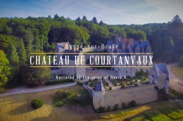 Château de Courtanvaux - Vallée du Loir | Châteaux in the Loire Valley | Places to Visit in France