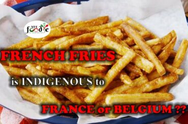 French Fries | Nee Foodie | Indigenous Food | France's or Belgium's?