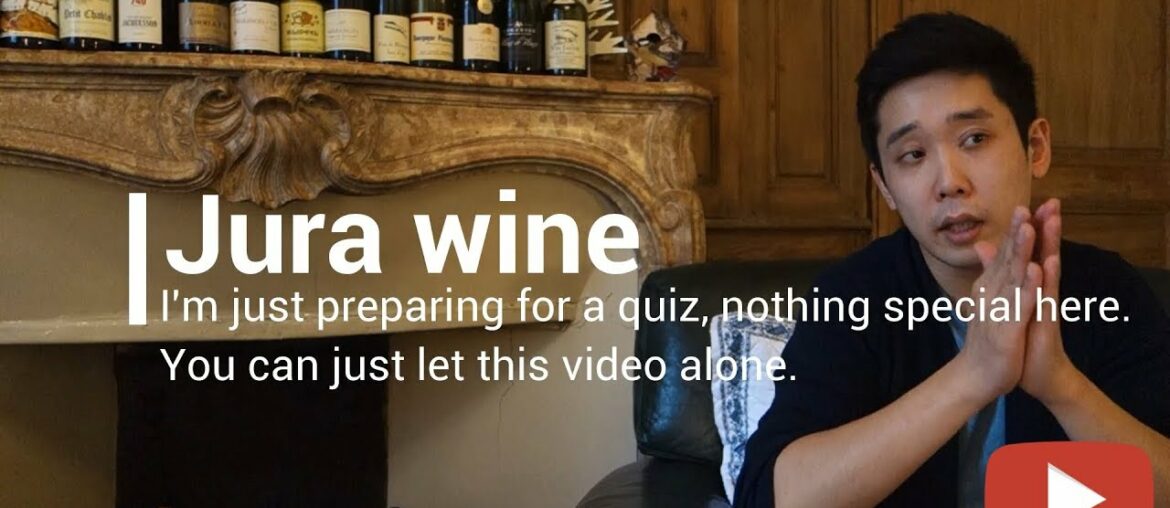 【ただの復習】:ビデオでまとめるジュラ地方|Jura wine: preparation for a wine quiz 【ただの復習】:ビデオでまとめるジュラ地方|Jura wine: preparation for a wine quiz