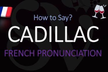How to Pronounce Cadillac? French Pronunciation
