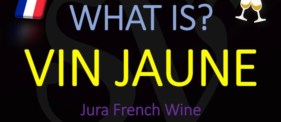 What is Vin Jaune? Explained | WTF is... Ep.#5